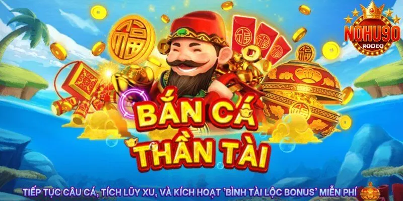 Bắn Cá Thần Tài Nohu90 - Săn Boss Khủng Ăn Thưởng Lớn 2 ban ca than tai nohu90 avt 6