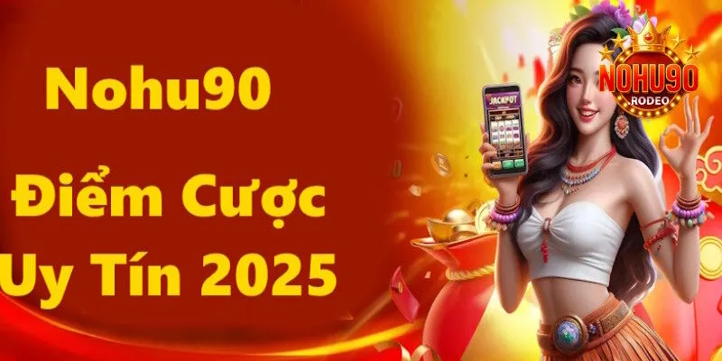 home 22 Nohu90 - Điểm chơi hiện đại, chất lượng cao