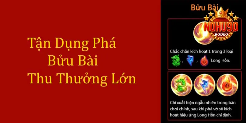 Hũ Ngọc Rồng - Siêu Phẩm Bùng Nổ Thưởng Lớn Tại Nohu90 5 Tận dụng phá Bửu Bài thu thưởng lớn